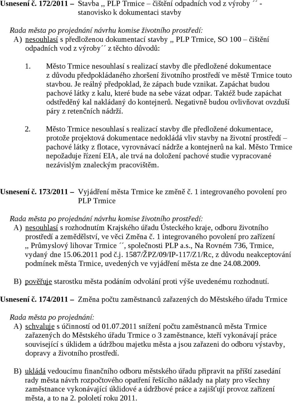 stavby,, PLP Trmice, SO 100 čištění odpadních vod z výroby z těchto důvodů: 1.