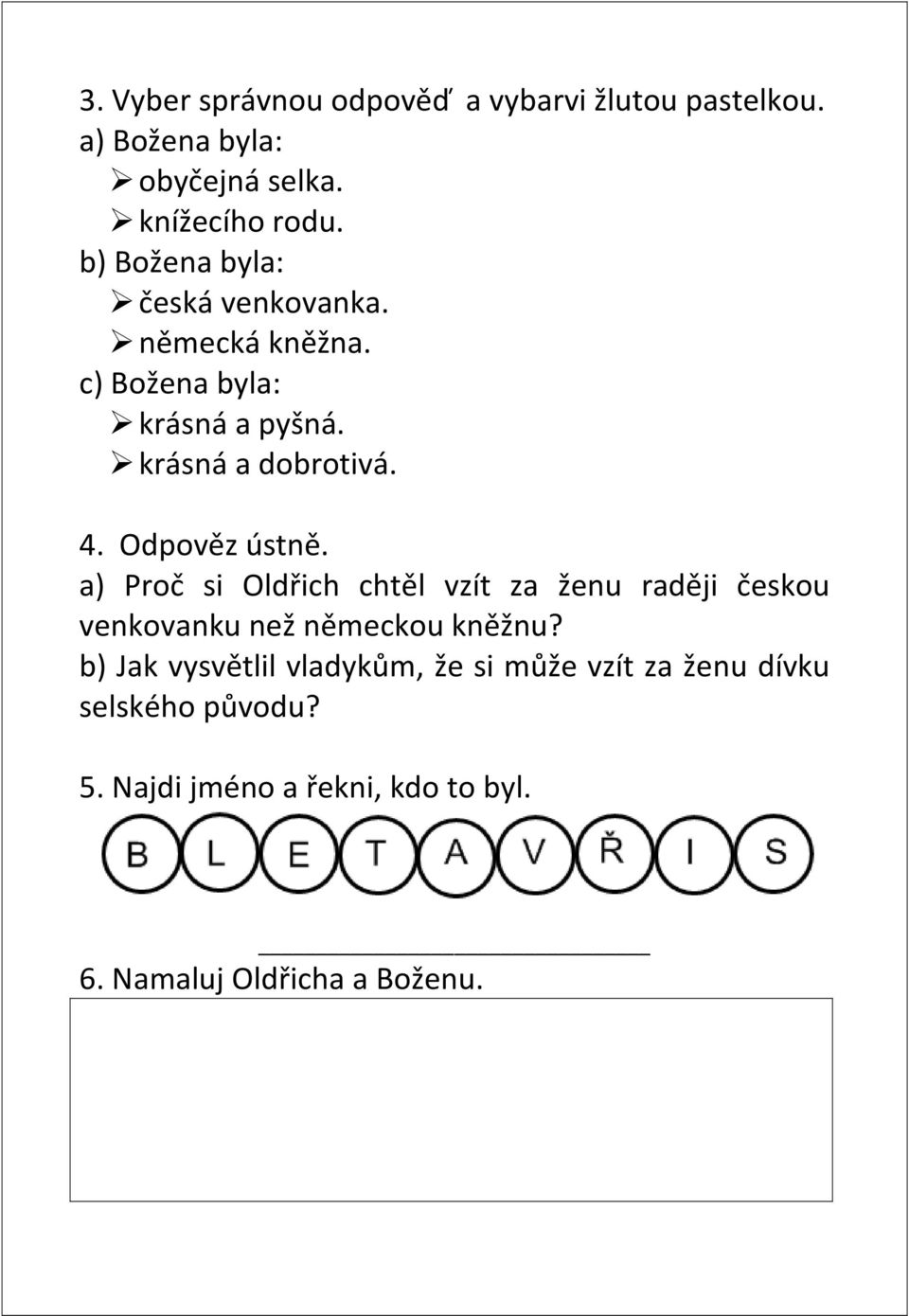 Odpověz ústně. a) Proč si Oldřich chtěl vzít za ženu raději českou venkovanku než německou kněžnu?