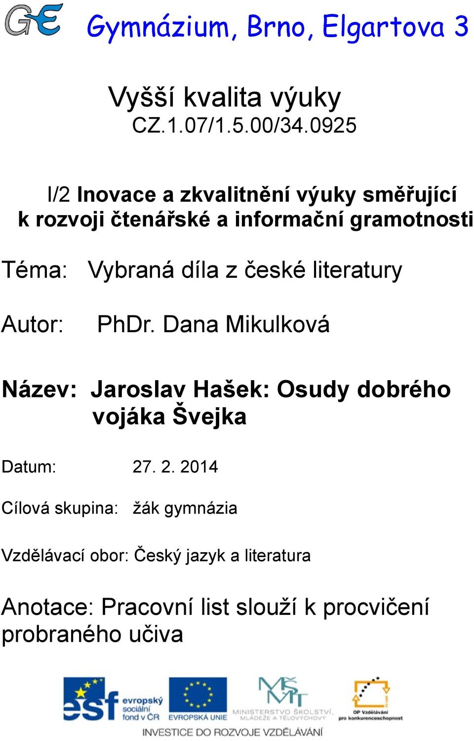 díla z české literatury Autor: PhDr.