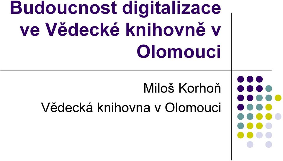 Olomouci Miloš Korhoň