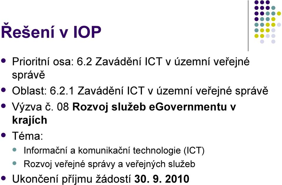 08 Rozvoj služeb egovernmentu v krajích Téma: Informační a komunikační