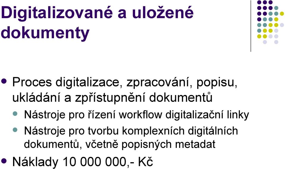 pro řízení workflow digitalizační linky Nástroje pro tvorbu