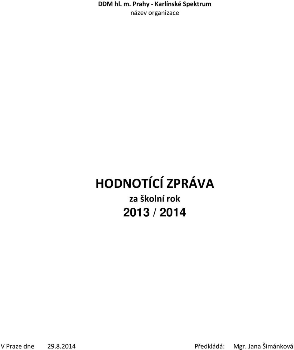 organizace HODNOTÍCÍ ZPRÁVA za školní