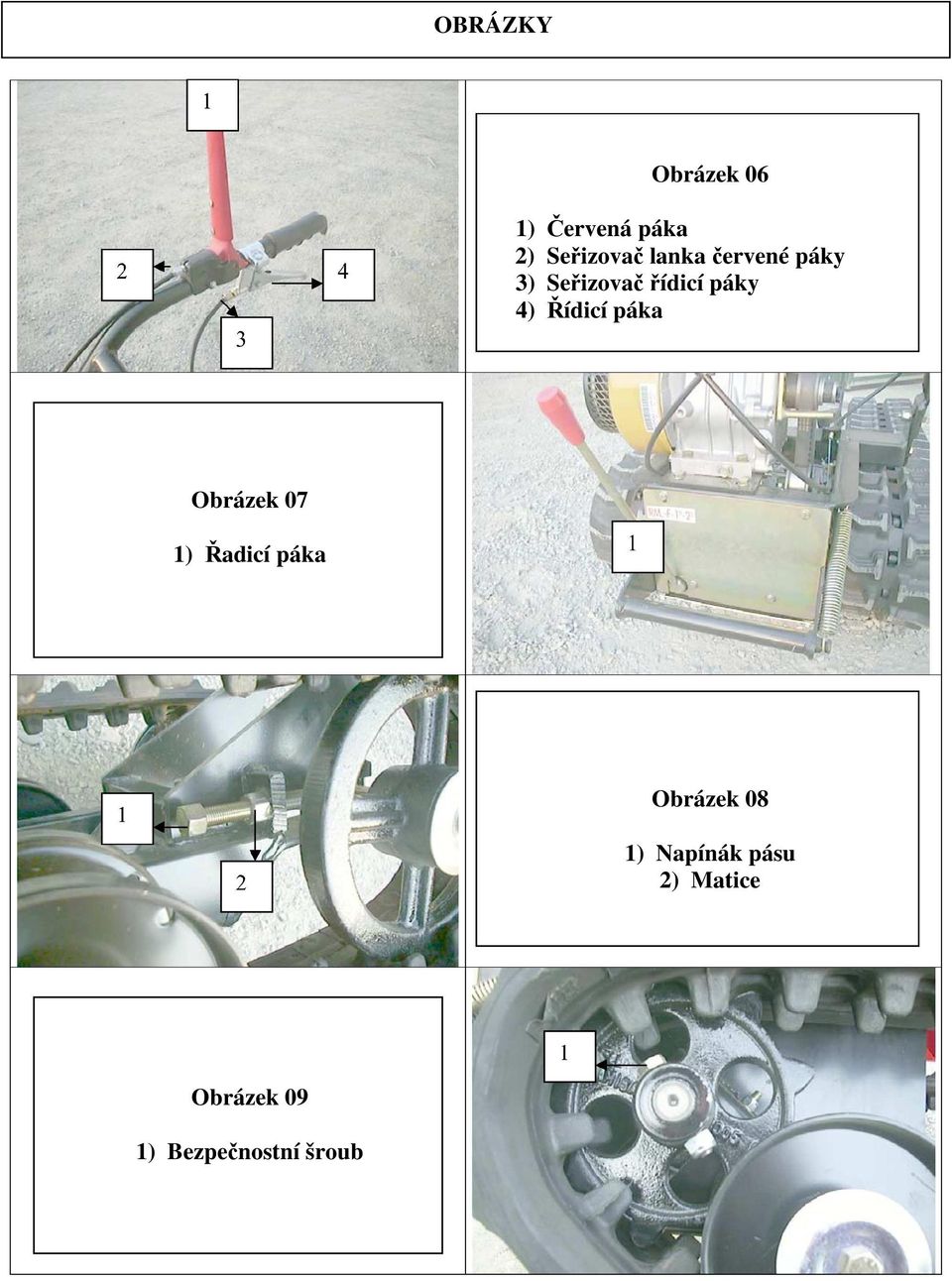 Řídicí páka Obrázek 07 1) Řadicí páka Obrázek 08