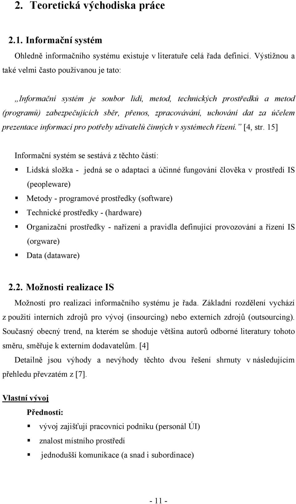 prezentace informací pro potřeby uživatelů činných v systémech řízení. [4, str.