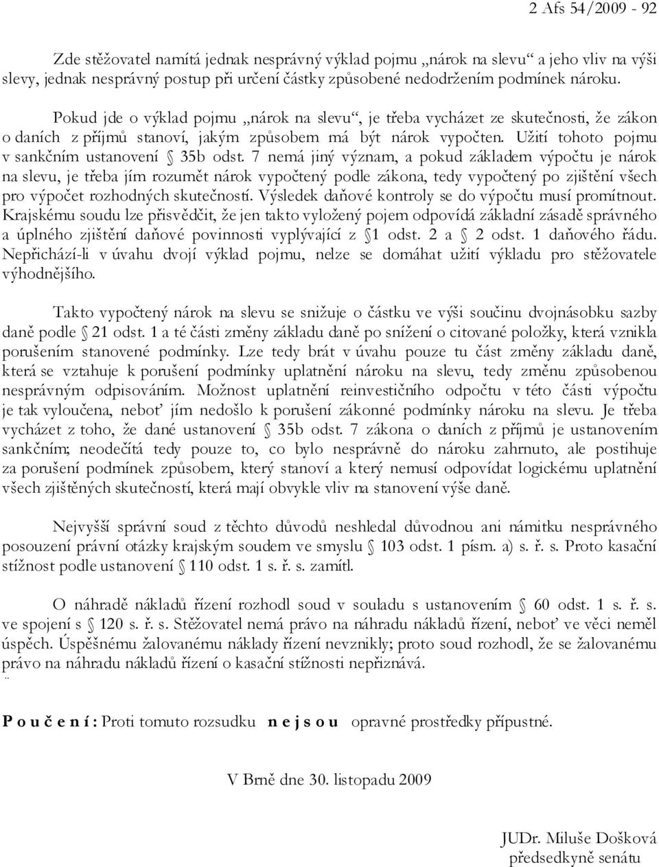 7 nemá jiný význam, a pokud základem výpočtu je nárok na slevu, je třeba jím rozumět nárok vypočtený podle zákona, tedy vypočtený po zjištění všech pro výpočet rozhodných skutečností.