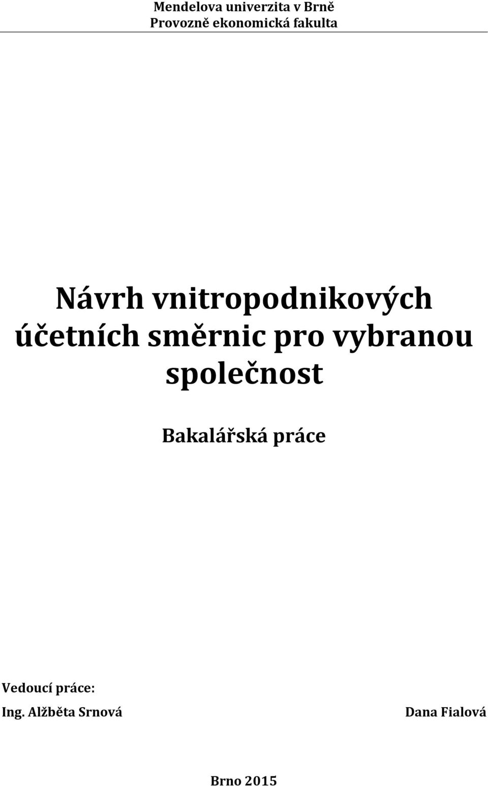 pro vybranou společnost Bakalářská práce Vedoucí