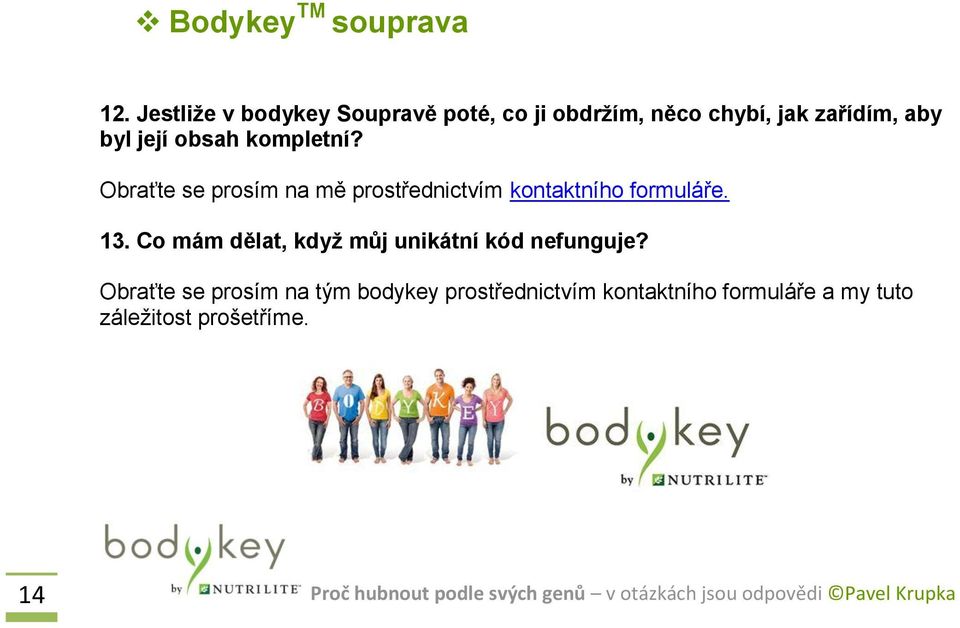 obsah kompletní? Obraťte se prosím na mě prostřednictvím kontaktního formuláře. 13.