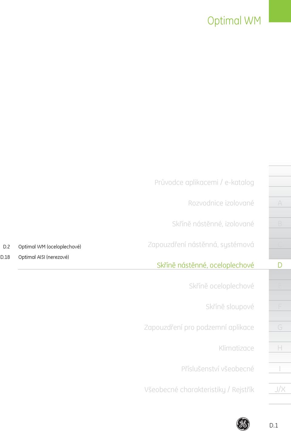 8 Optimal S (nerezové) Skříně nástěnné, oceloplechové Skříně oceloplechové Skříně