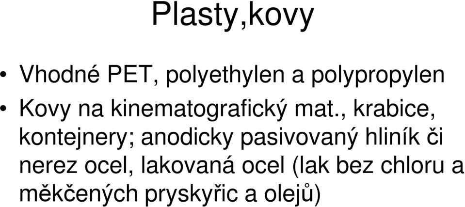 , krabice, kontejnery; anodicky pasivovaný hliník