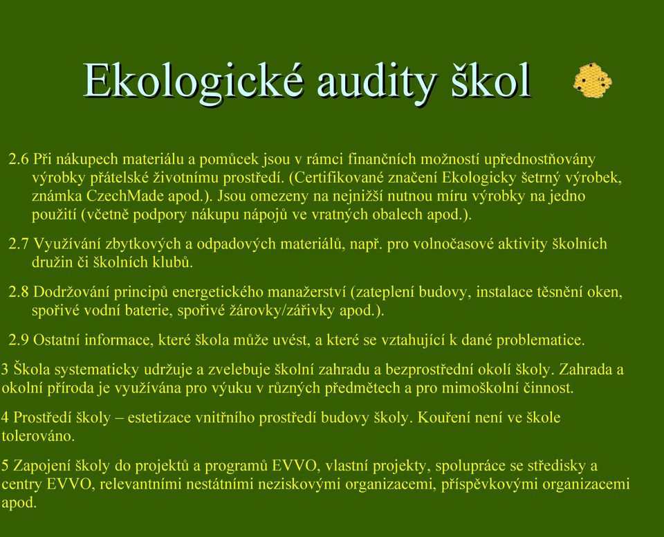 7 Využívání zbytkových a odpadových materiálů, např. pro volnočasové aktivity školních družin či školních klubů. 2.