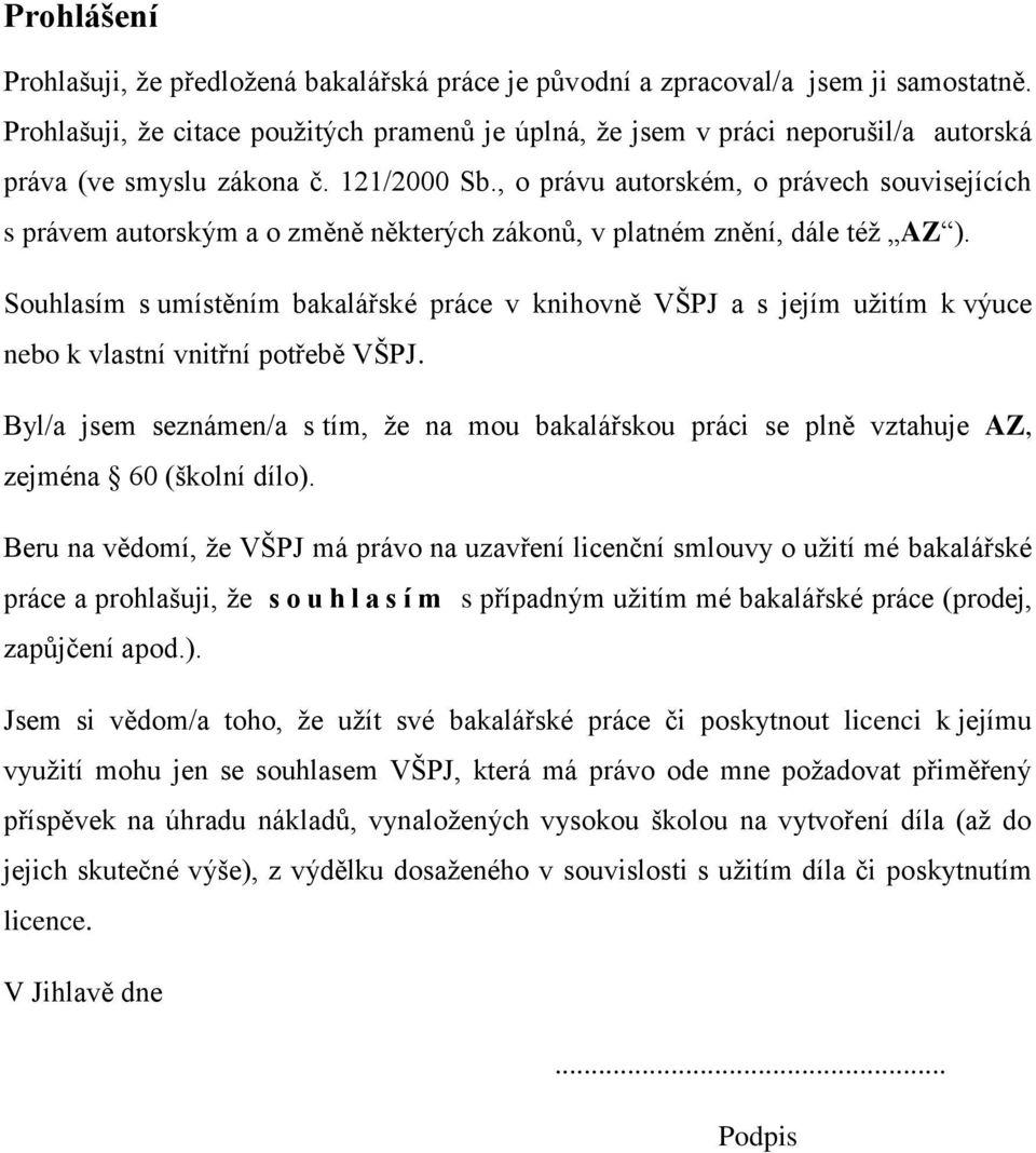 , o právu autorském, o právech souvisejících s právem autorským a o změně některých zákonů, v platném znění, dále též AZ ).