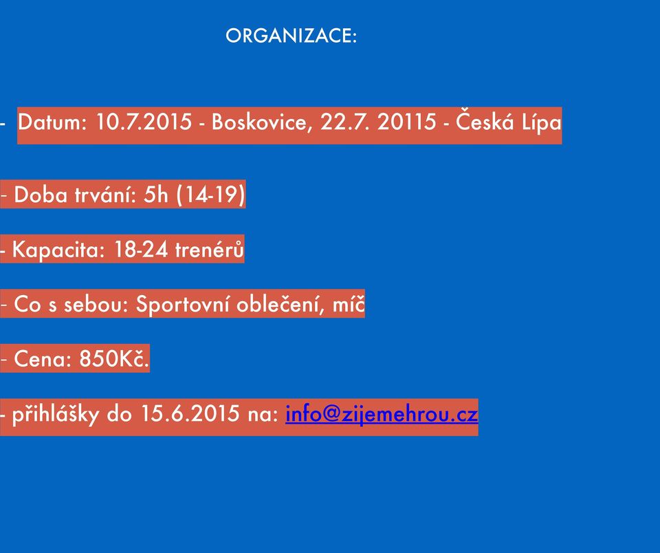 20115 - Česká Lípa - Doba trvání: 5h (14-19) -