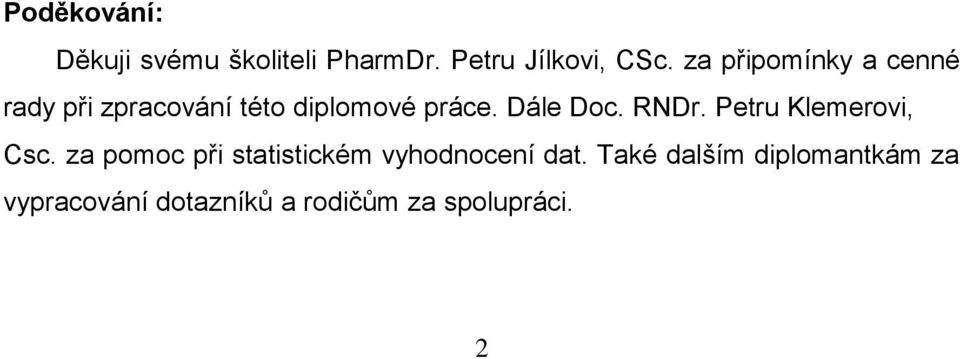 Dále Doc. RNDr. Petru Klemerovi, Csc.