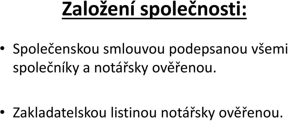 všemi společníky a notářsky