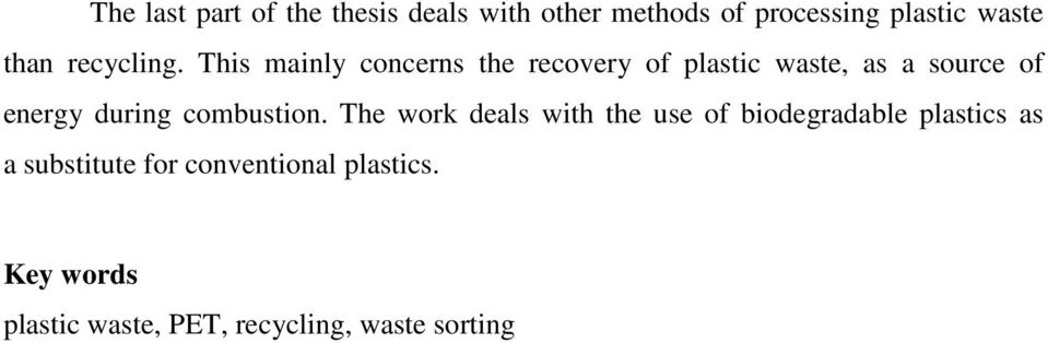 This mainly concerns the recovery of plastic waste, as a source of energy during