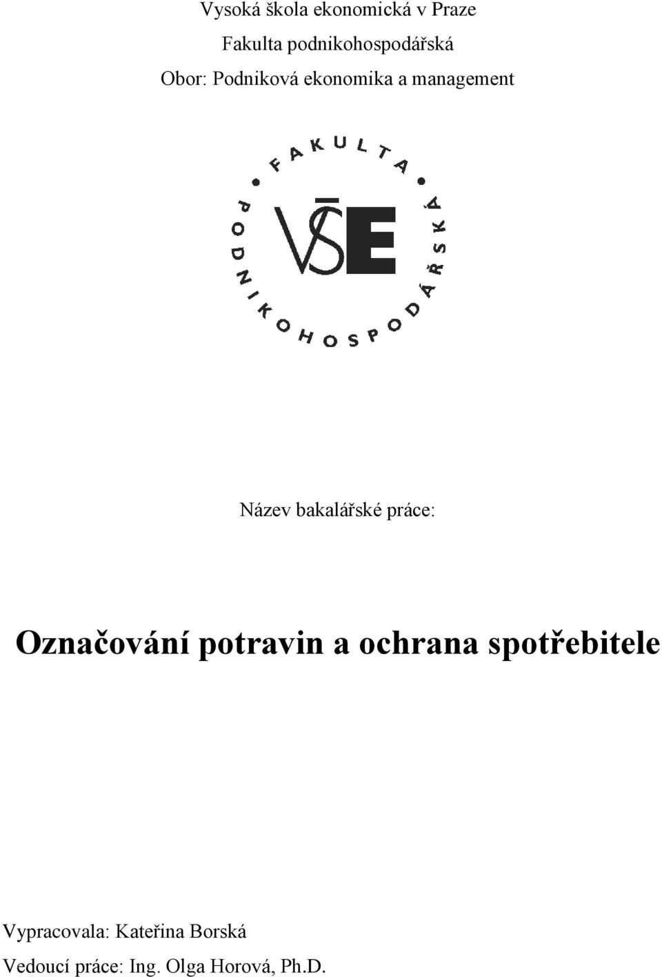 Název bakalářské práce: Označování potravin a ochrana