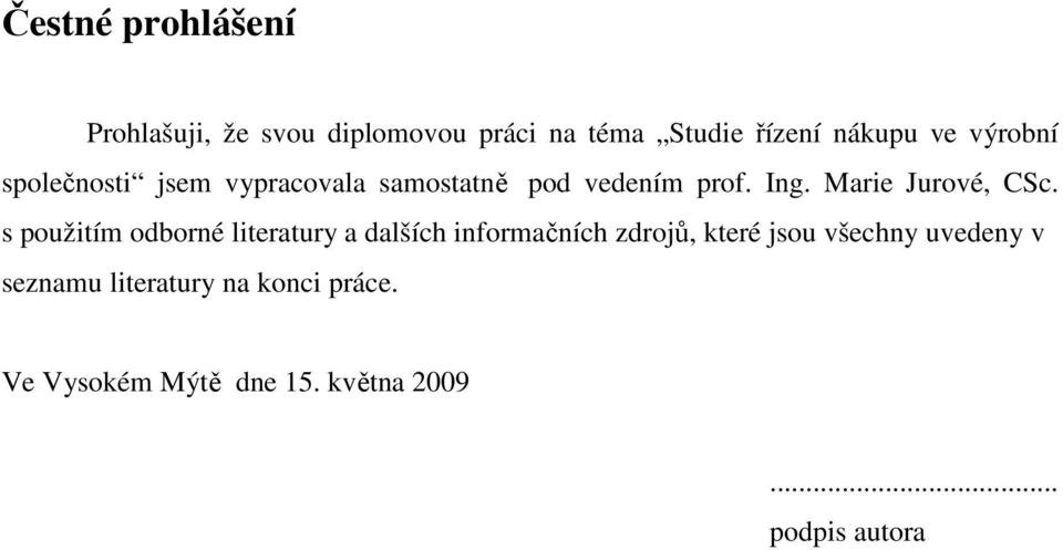 s použitím odborné literatury a dalších informačních zdrojů, které jsou všechny uvedeny