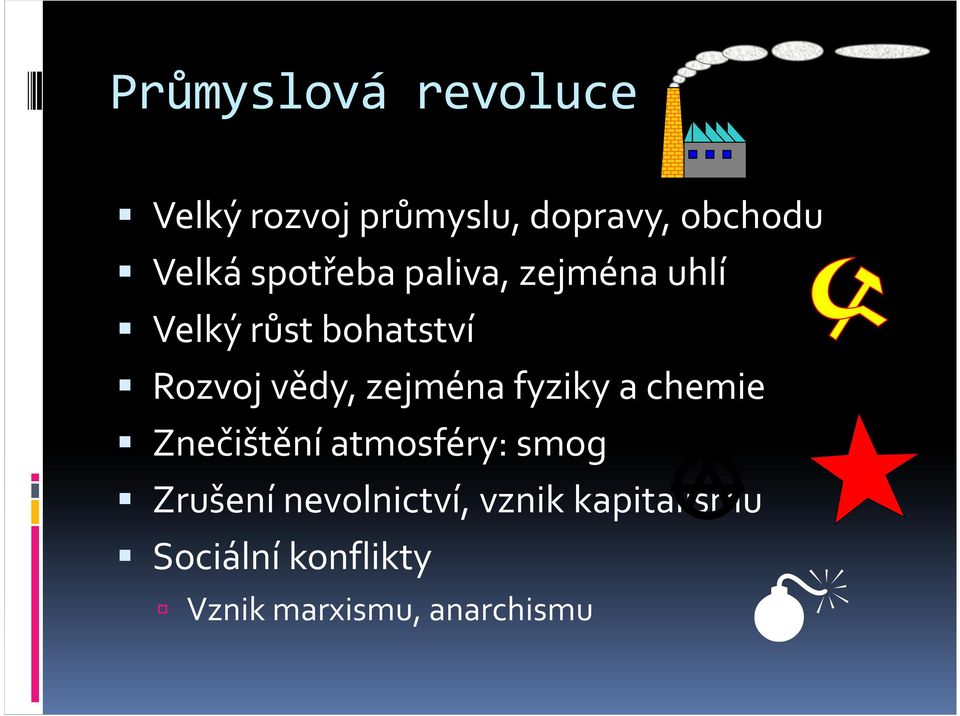 zejména fyziky a chemie Znečištění atmosféry: smog Zrušení