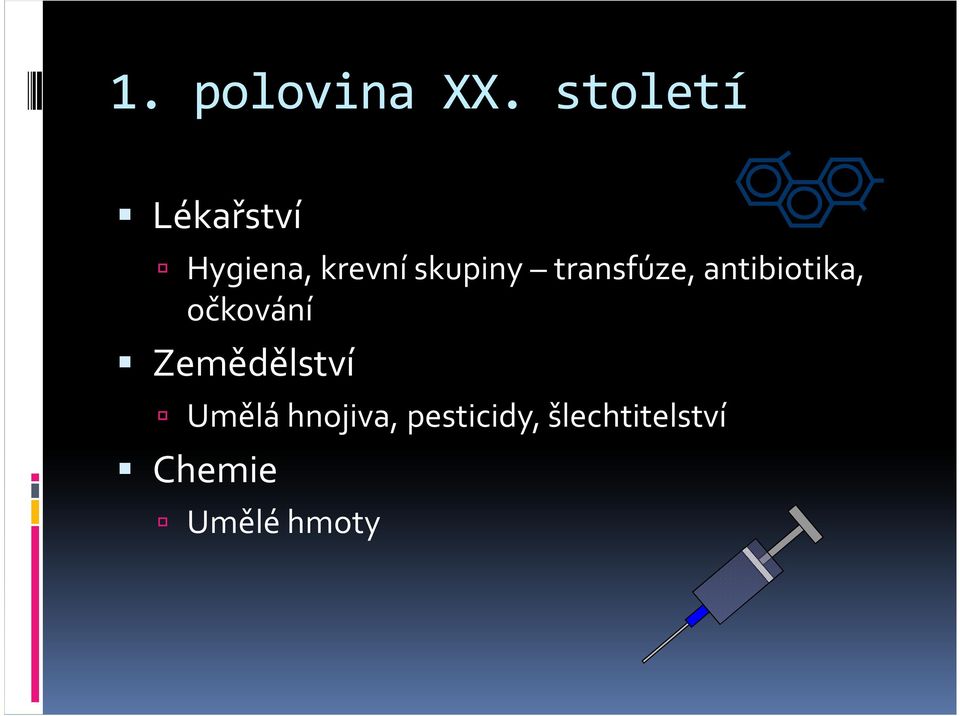 skupiny transfúze, antibiotika, očkování