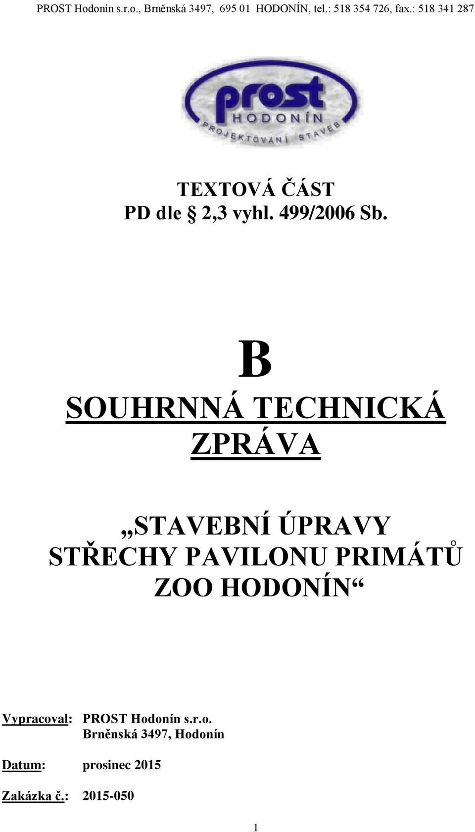 PAVILONU PRIMÁTŮ ZOO HODONÍN Vypracoval: PROST Hodonín