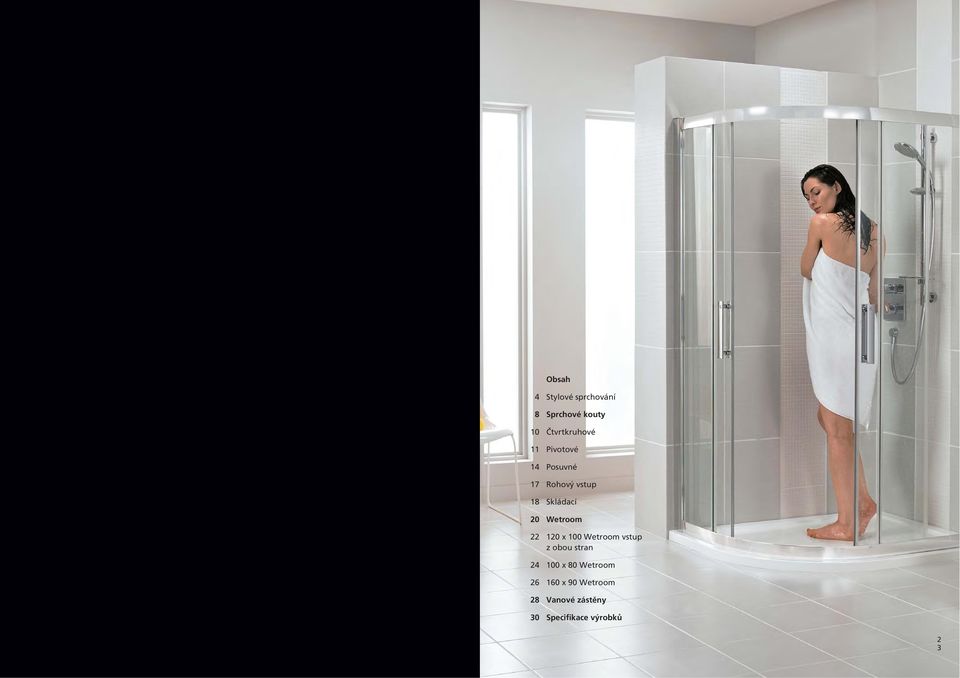 22 120 x 100 Wetroom vstup z obou stran 24 100 x 80 Wetroom