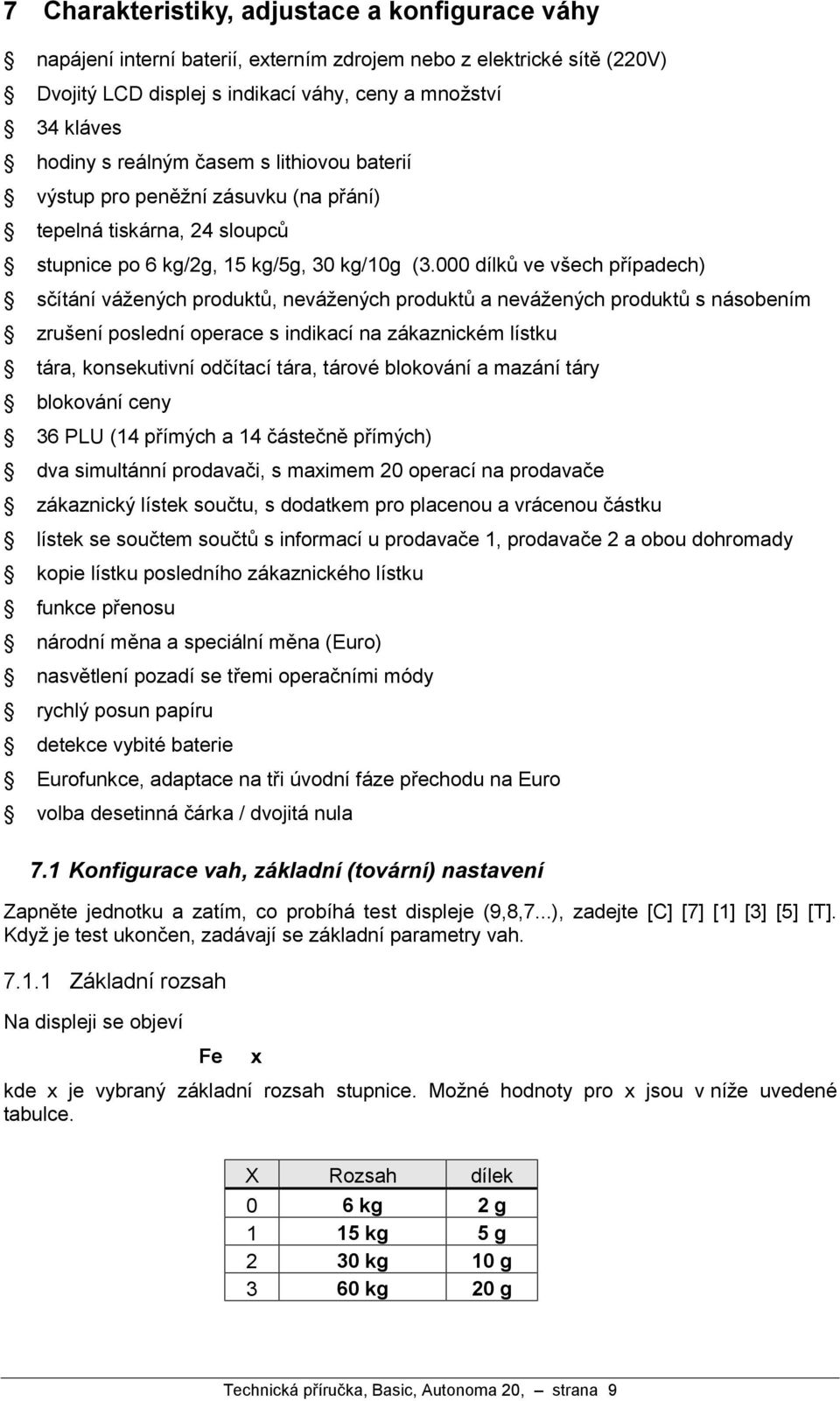 000 dılku ve vsech prıpadech) scıtanıva zenych produktu, neva zenych produktu a neva zenych produktu s na sobenım zrusenıposlednıoperace s indikacına za kaznickem lıstku ta ra, konsekutivnıodcıtacıta