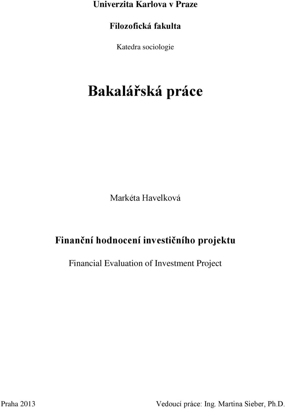 hodnocení investičního projektu Financial Evaluation of