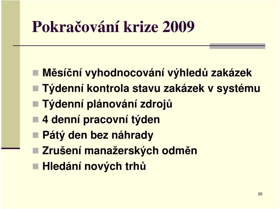 Týdenní plánování zdrojů 4 denní pracovní týden Pátý