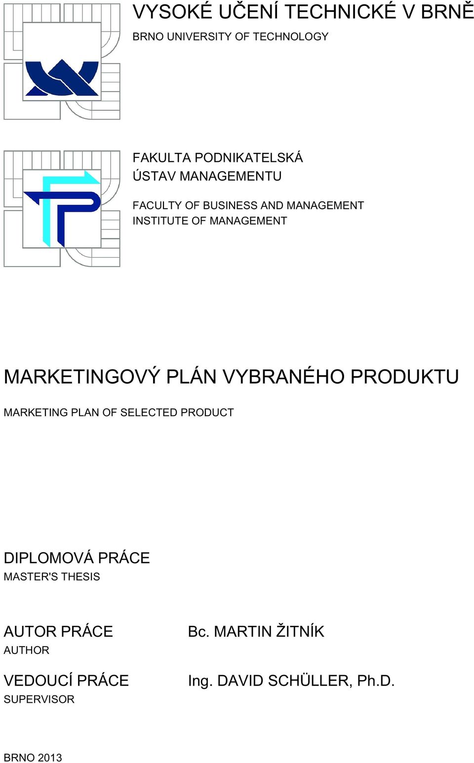 VYBRANÉHO PRODUKTU MARKETING PLAN OF SELECTED PRODUCT DIPLOMOVÁ PRÁCE MASTER'S THESIS