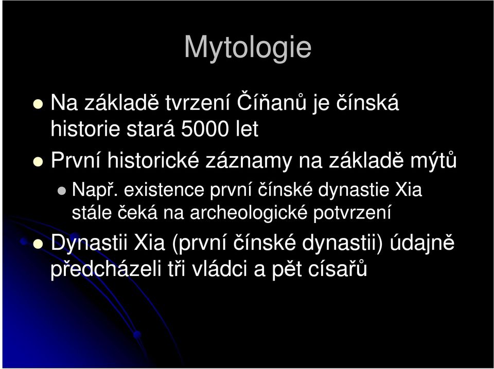 existence první čínské dynastie Xia stále čeká na archeologické