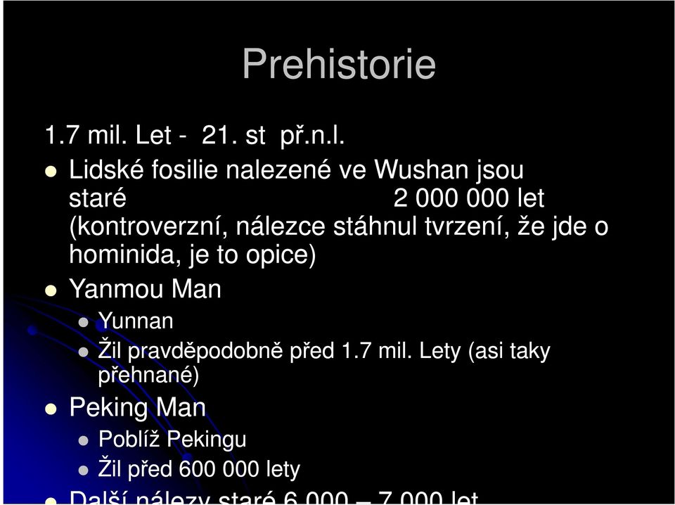 Lidské fosilie nalezené ve Wushan jsou staré 2 000 000 let (kontroverzní, nálezce