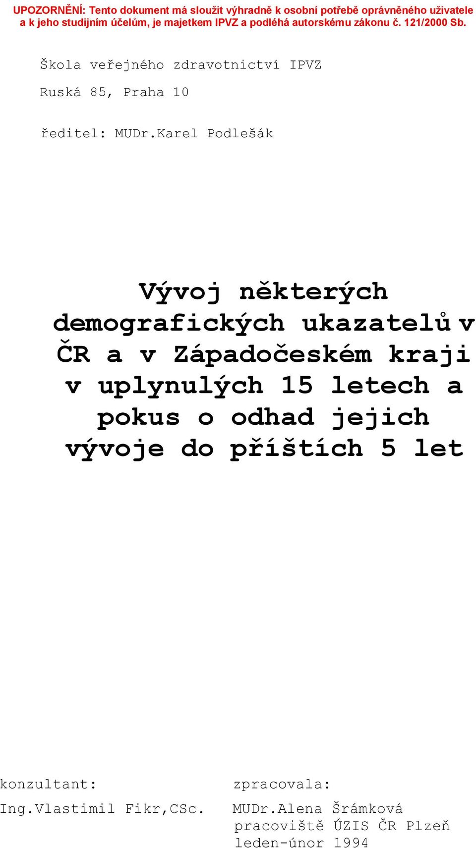 kraji v uplynulých 15 letech a pokus o odhad jejich vývoje do příštích 5 let