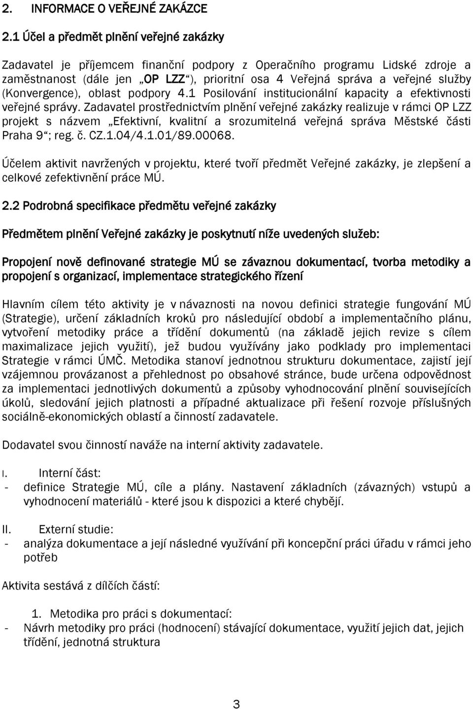 (Konvergence), oblast podpory 4.1 Posilování institucionální kapacity a efektivnosti veřejné správy.