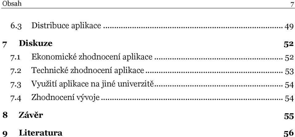 2 Technické zhodnocení aplikace... 53 7.