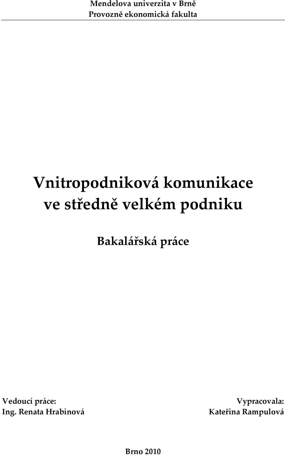 velkém podniku Bakalářská práce Vedoucí práce: Ing.