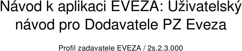 Dodavatele PZ Eveza