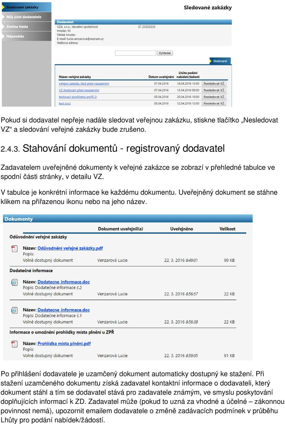 V tabulce je konkrétní informace ke každému dokumentu. Uveřejněný dokument se stáhne klikem na přiřazenou ikonu nebo na jeho název.