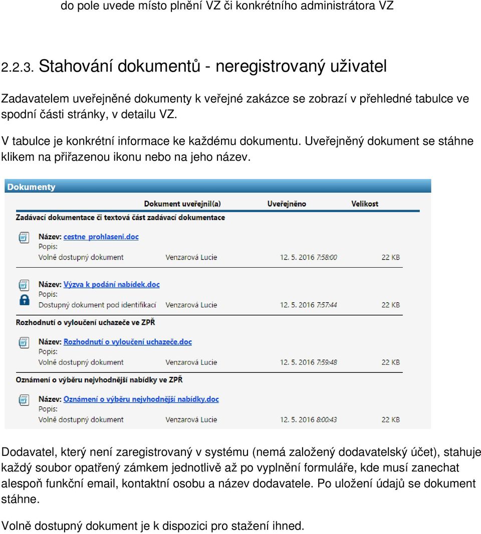 V tabulce je konkrétní informace ke každému dokumentu. Uveřejněný dokument se stáhne klikem na přiřazenou ikonu nebo na jeho název.