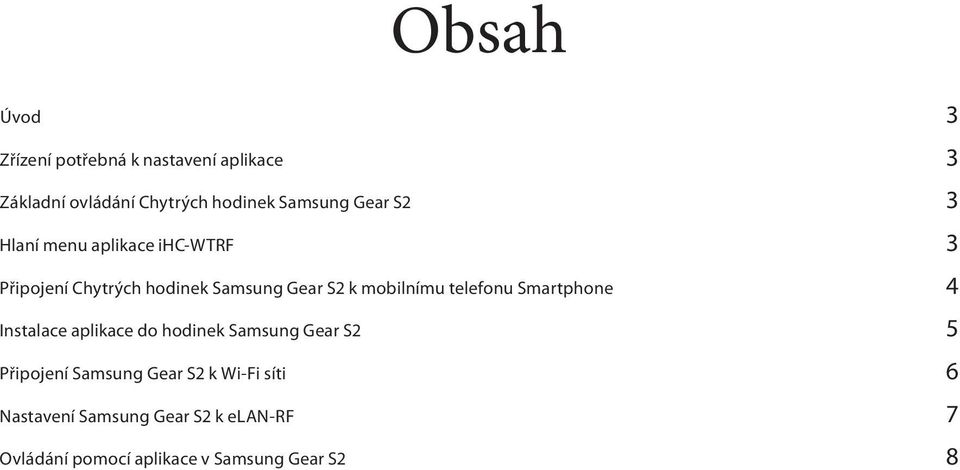 telefonu Smartphone 4 Instalace aplikace do hodinek Samsung Gear S2 5 Připojení Samsung Gear S2