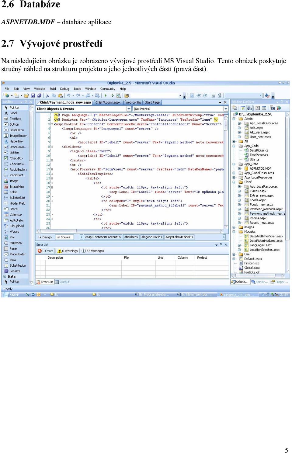 vývojové prostředí MS Visual Studio.