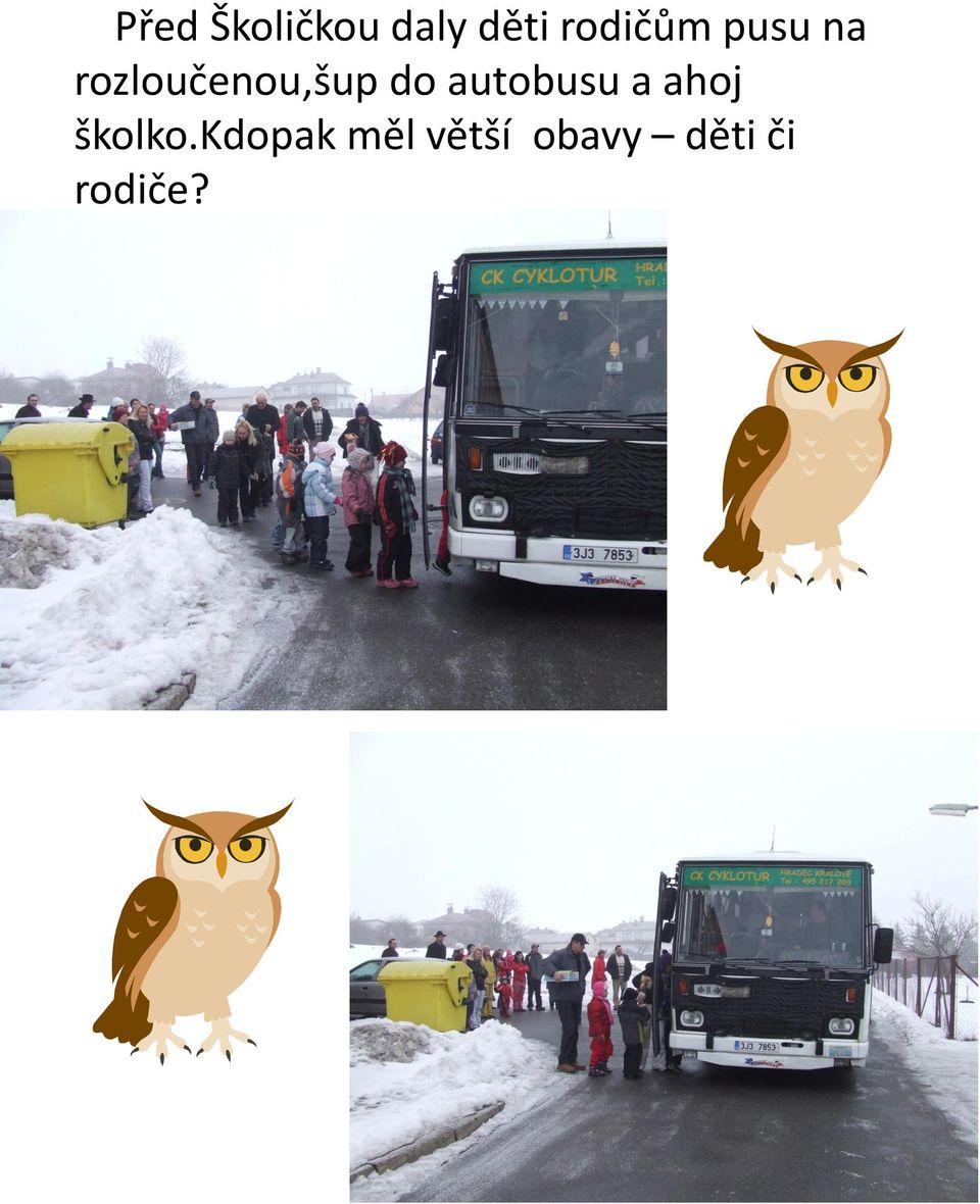 rozloučenou,šup do autobusu a