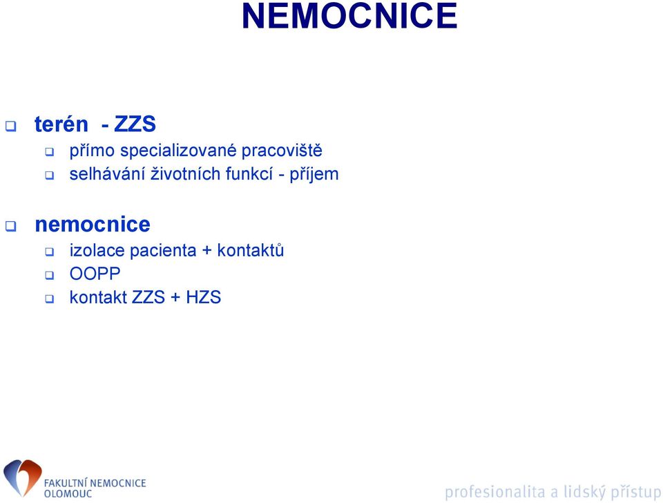 životních funkcí - příjem nemocnice