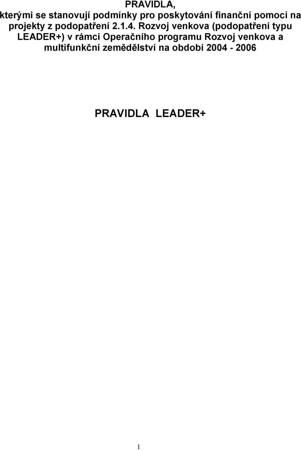 Rozvoj venkova (podopatření typu LEADER+) v rámci Operačního