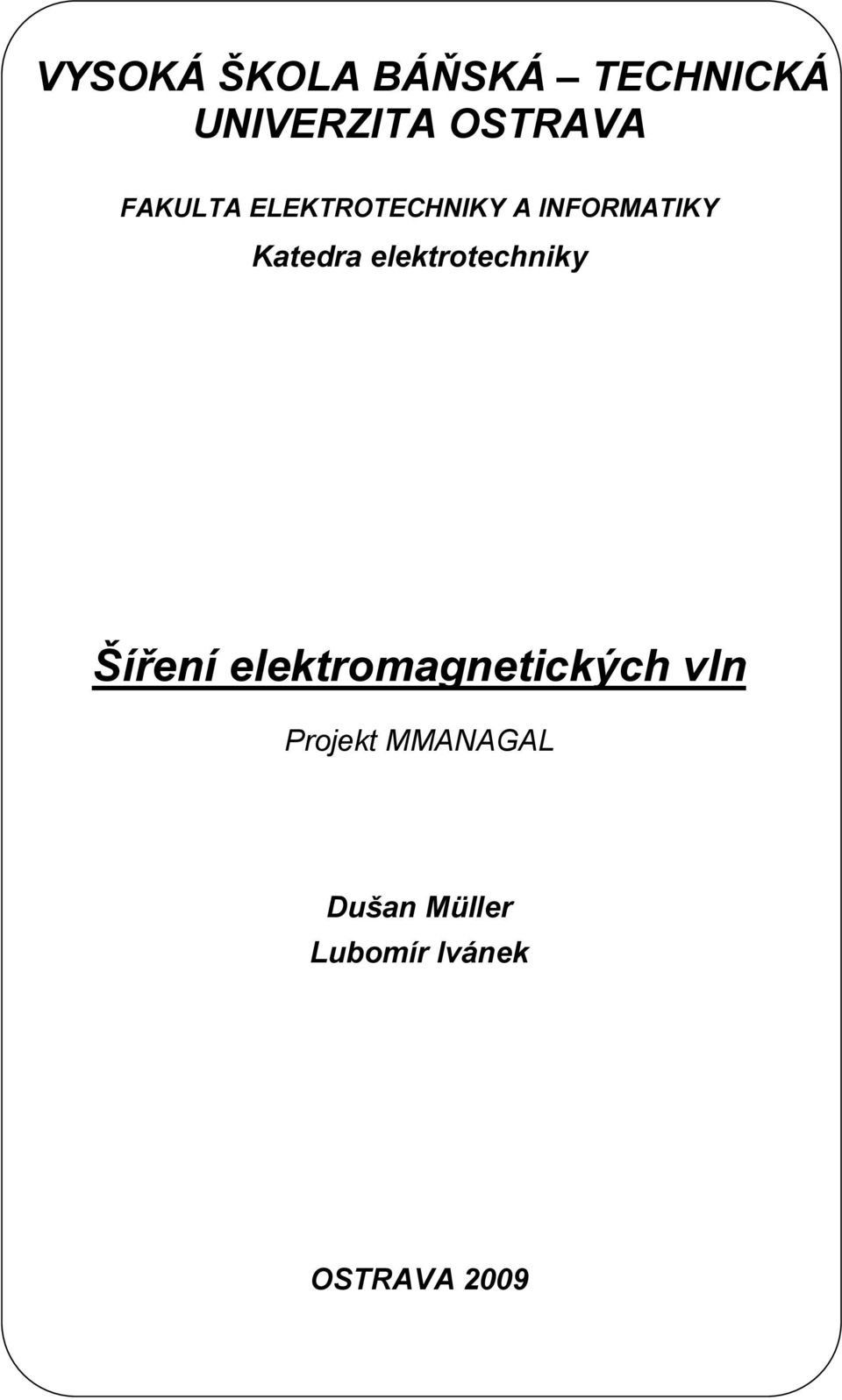 elektrotechniky Šíření elektromagnetických vln