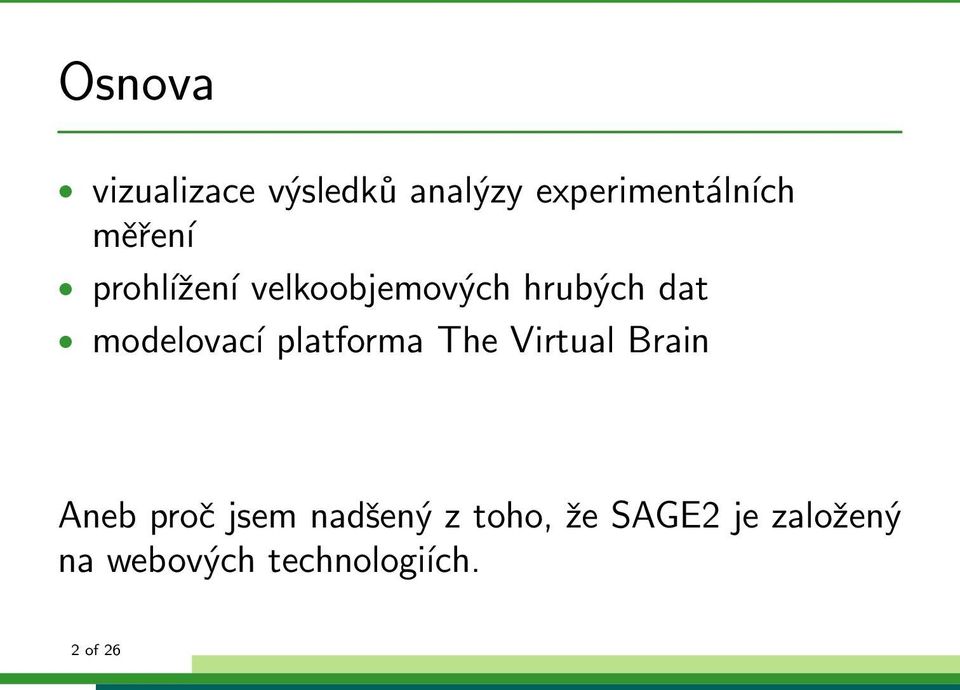 modelovací platforma The Virtual Brain Aneb proč jsem