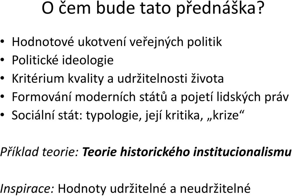 udržitelnosti života Formování moderních států a pojetí lidských práv Sociální