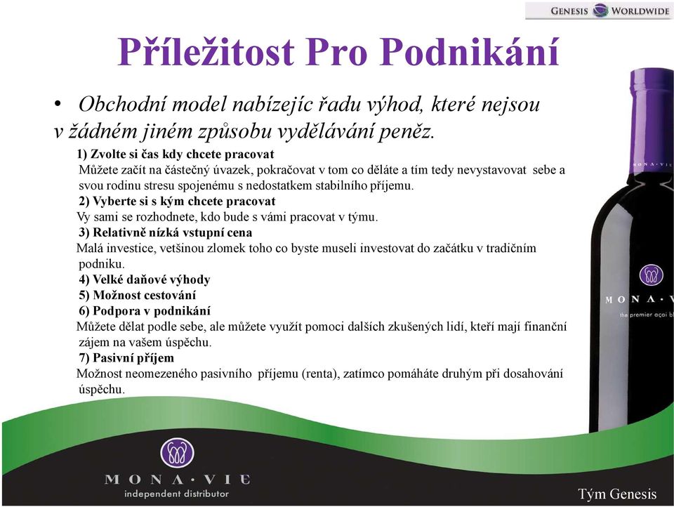 2) Vyberte si s kým chcete pracovat Vy sami se rozhodnete, kdo bude s vámi pracovat v týmu.