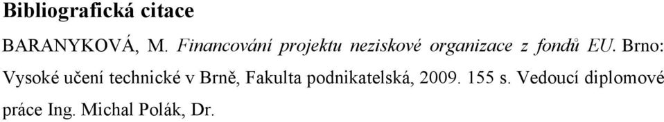 Brno: Vysoké učení technické v Brně, Fakulta