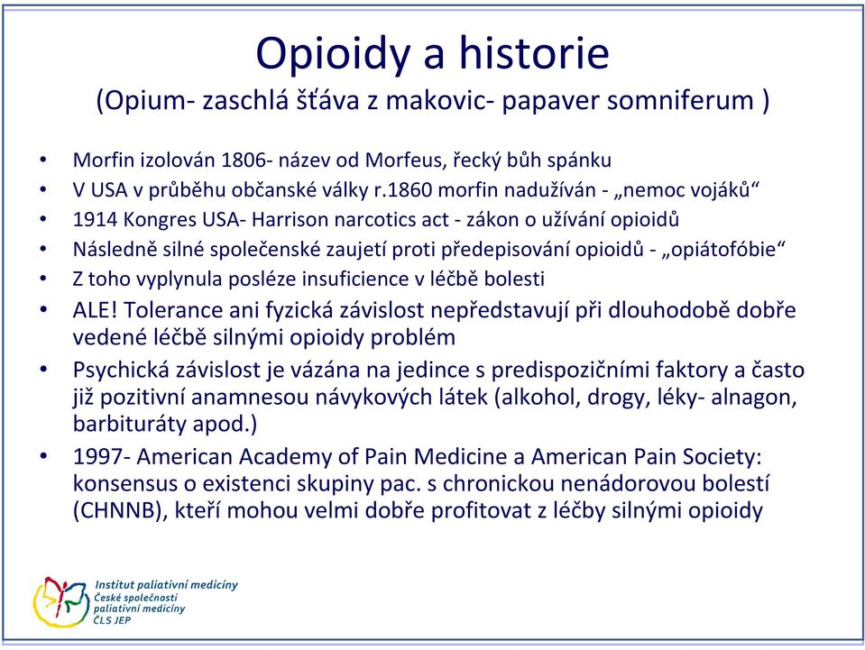 posléze insuficience v léčbě bolesti ALE!